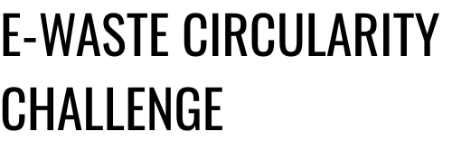 E-Waste Circularity Challenge